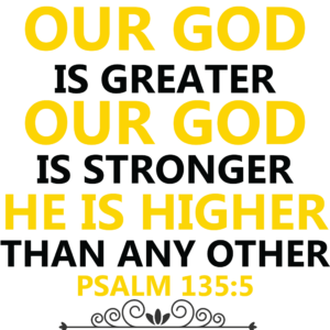 Psalm 135:5 inspirational religious text.